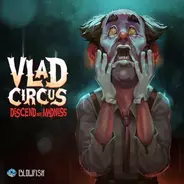 Vlad Circus: Descend Into Madness